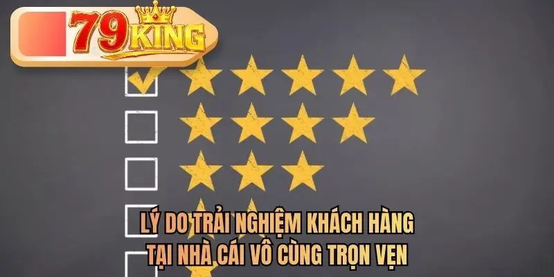 Lý do trải nghiệm khách hàng tại nhà cái vô cùng trọn vẹn