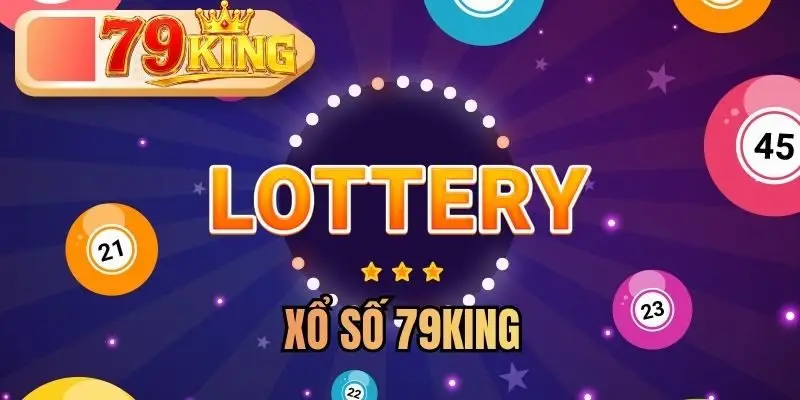 Xổ Số 79king - Cược Số May Mắn, Nhận Thưởng Bao La