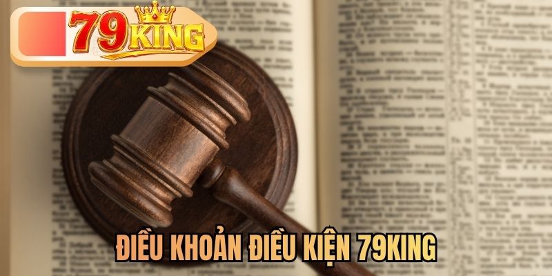 điều khoản điều kiện 79king