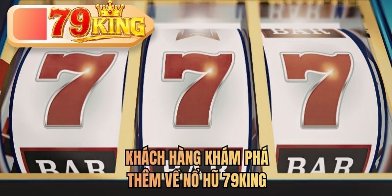 khám phá thêm nổ hũ 79king