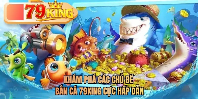 bắn cá 79king
