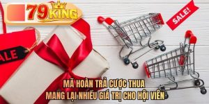 hoàn trả cược thua 79king