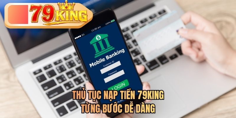 thủ tục nạp tiền 79king