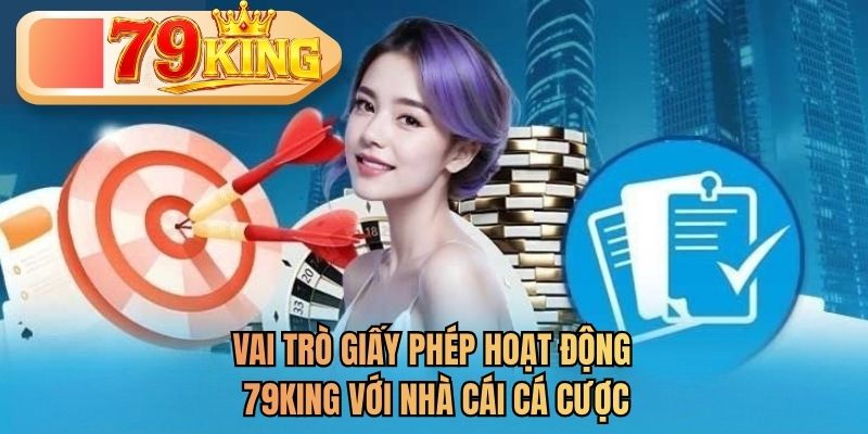 vai trò giấy phép 79king